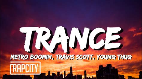 trance lyrics|lyrics trance metro boomin.